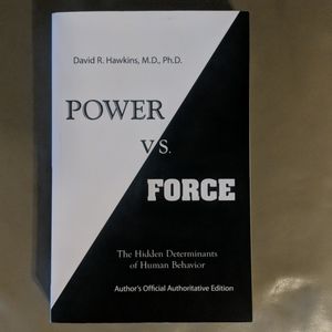 Power vs. Force by Dr. David R. Hawkins